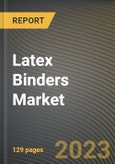 Latex Binders Market Research Report by Type, Application, State - Cumulative Impact of COVID-19, Russia Ukraine Conflict, and High Inflation - United States Forecast 2023-2030- Product Image