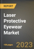 Laser Protective Eyewear Market Research Report by Type, Application, End-user, State - Cumulative Impact of COVID-19, Russia Ukraine Conflict, and High Inflation - United States Forecast 2023-2030- Product Image