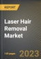 Laser Hair Removal Market Research Report by Laser Type, Type, End-User, State - Cumulative Impact of COVID-19, Russia Ukraine Conflict, and High Inflation - United States Forecast 2023-2030 - Product Image