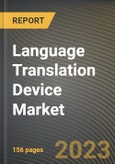 Language Translation Device Market Research Report by Product, Mode, Distribution Channel, State - Cumulative Impact of COVID-19, Russia Ukraine Conflict, and High Inflation - United States Forecast 2023-2030- Product Image