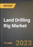 Land Drilling Rig Market Research Report by Type, Drive Mode, State - Cumulative Impact of COVID-19, Russia Ukraine Conflict, and High Inflation - United States Forecast 2023-2030- Product Image