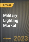 Military Lighting Market Research Report by Solution, Technology, Application, State - Cumulative Impact of COVID-19, Russia Ukraine Conflict, and High Inflation - United States Forecast 2023-2030- Product Image