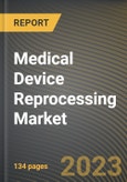 Medical Device Reprocessing Market Research Report by Type, Process, Medical Devices, End-User, State - Cumulative Impact of COVID-19, Russia Ukraine Conflict, and High Inflation - United States Forecast 2023-2030- Product Image