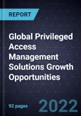 Global Privileged Access Management Solutions Growth Opportunities- Product Image