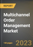 Multichannel Order Management Market Research Report by Offerings, Vertical, Deployment, Organization Size, State - Cumulative Impact of COVID-19, Russia Ukraine Conflict, and High Inflation - United States Forecast 2023-2030- Product Image