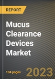 Mucus Clearance Devices Market Research Report by Cycle Type, Indication, End-User, State - Cumulative Impact of COVID-19, Russia Ukraine Conflict, and High Inflation - United States Forecast 2023-2030- Product Image