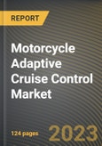 Motorcycle Adaptive Cruise Control Market Research Report by Type, Distribution, State - Cumulative Impact of COVID-19, Russia Ukraine Conflict, and High Inflation - United States Forecast 2023-2030- Product Image