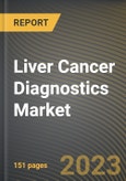 Liver Cancer Diagnostics Market Research Report by Test Type, End User, State - Cumulative Impact of COVID-19, Russia Ukraine Conflict, and High Inflation - United States Forecast 2023-2030- Product Image
