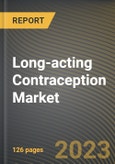 Long-acting Contraception Market Research Report by Type, Product, Application, End-use, State - Cumulative Impact of COVID-19, Russia Ukraine Conflict, and High Inflation - United States Forecast 2023-2030- Product Image