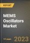 MEMS Oscillators Market Research Report by Type, Packaging, End-User, State - Cumulative Impact of COVID-19, Russia Ukraine Conflict, and High Inflation - United States Forecast 2023-2030 - Product Thumbnail Image