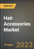 Hair Accessories Market Research Report by Product, Distribution Channel, State - Cumulative Impact of COVID-19, Russia Ukraine Conflict, and High Inflation - United States Forecast 2023-2030- Product Image