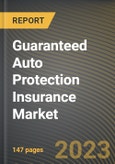 Guaranteed Auto Protection Insurance Market Research Report by Type, Vehicle Type, Distribution, State - Cumulative Impact of COVID-19, Russia Ukraine Conflict, and High Inflation - United States Forecast 2023-2030- Product Image