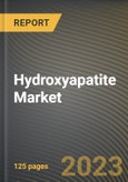 Hydroxyapatite Market Research Report by Type, Application, State - Cumulative Impact of COVID-19, Russia Ukraine Conflict, and High Inflation - United States Forecast 2023-2030- Product Image