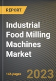 Industrial Food Milling Machines Market Research Report by Type, Application, State - Cumulative Impact of COVID-19, Russia Ukraine Conflict, and High Inflation - United States Forecast 2023-2030- Product Image