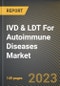 IVD & LDT For Autoimmune Diseases Market Research Report by Technology, Application, State - Cumulative Impact of COVID-19, Russia Ukraine Conflict, and High Inflation - United States Forecast 2023-2030 - Product Thumbnail Image