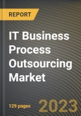 IT Business Process Outsourcing Market Research Report by Service Type, Organization Size, Deployment, State - Cumulative Impact of COVID-19, Russia Ukraine Conflict, and High Inflation - United States Forecast 2023-2030- Product Image