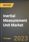 Inertial Measurement Unit Market Research Report by Component, Technology, Grade, Application, State - Cumulative Impact of COVID-19, Russia Ukraine Conflict, and High Inflation - United States Forecast 2023-2030- Product Image
