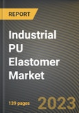 Industrial PU Elastomer Market Research Report by Type, End-Use Industry, State - Cumulative Impact of COVID-19, Russia Ukraine Conflict, and High Inflation - United States Forecast 2023-2030- Product Image