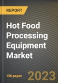 Hot Food Processing Equipment Market Research Report by Type, End-User, Mode of Operation, State - Cumulative Impact of COVID-19, Russia Ukraine Conflict, and High Inflation - United States Forecast 2023-2030- Product Image