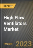 High Flow Ventilators Market Research Report by Modality, End-User, State - Cumulative Impact of COVID-19, Russia Ukraine Conflict, and High Inflation - United States Forecast 2023-2030- Product Image