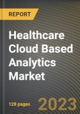 Healthcare Cloud Based Analytics Market Research Report by Technology Type, Application, End User, State - Cumulative Impact of COVID-19, Russia Ukraine Conflict, and High Inflation - United States Forecast 2023-2030- Product Image