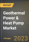Geothermal Power & Heat Pump Market Research Report by Type, Ens-Use, State - Cumulative Impact of COVID-19, Russia Ukraine Conflict, and High Inflation - United States Forecast 2023-2030- Product Image