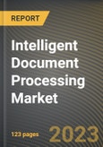 Intelligent Document Processing Market Research Report by Component, Technology, Organization Size, Deployment Mode, Vertical, State - Cumulative Impact of COVID-19, Russia Ukraine Conflict, and High Inflation - United States Forecast 2023-2030- Product Image