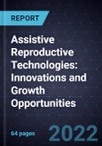 Assistive Reproductive Technologies: Innovations and Growth Opportunities- Product Image