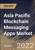 Asia Pacific Blockchain Messaging Apps Market Size, Share & Industry Trends Analysis Report By End-user (Business and Individual), By Application (Message and Payment), By Operating System (Android, iOS, and Others), By Country and Growth Forecast, 2022 - 2028- Product Image