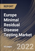 Europe Minimal Residual Disease Testing Market Size, Share & Industry Trends Analysis Report By Application (Hematological Malignancies, Leukemia, Lymphoma, Solid Tumors and Others), By End User, By Technology, By Country and Growth Forecast, 2022 - 2028- Product Image