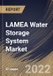 LAMEA Water Storage System Market Size, Share & Industry Trends Analysis Report By Application, By End Use (Municipal, Industrial, Commercial and Residential), By Material (Concrete, Steel, Fiberglass, Plastic), By Country and Growth Forecast, 2022 - 2028 - Product Thumbnail Image