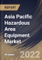 Asia Pacific Hazardous Area Equipment Market Size, Share & Industry Trends Analysis Report By Product, By Industry (Oil & Gas, Food & Beverages, Chemical & Pharmaceuticals, Energy & Power, Mining, and Others), By Country and Growth Forecast, 2022 - 2028 - Product Thumbnail Image