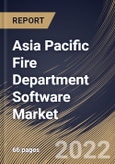 Asia Pacific Fire Department Software Market Size, Share & Industry Trends Analysis Report By Enterprise Size (Large Enterprises and Small & Medium Enterprises), By Deployment (Cloud Based and Web Based), By Country and Growth Forecast, 2022 - 2028- Product Image