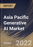 Asia Pacific Generative AI Market Size, Share & Industry Trends Analysis Report By Component, By Technology, By End Use (Media & Entertainment, BFSI, IT & Telecommunication, Healthcare, Automotive & Transportation), By Country and Growth Forecast, 2022 - 2028- Product Image