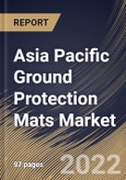 Asia Pacific Ground Protection Mats Market Size, Share & Industry Trends Analysis Report By Connection (Linked and Locked), By Distribution Channel, By Application, By Load Type, By Thickness (20 mm, 10 mm, 15 mm), By Country and Growth Forecast, 2022 - 2028- Product Image