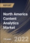 North America Content Analytics Market Size, Share & Industry Trends Analysis Report By Deployment, By Vertical, By Application (Text Analytics, Social Media Analytics, Web Analytics, Speech Analytics and Others), By Country and Growth Forecast, 2022 - 2028 - Product Thumbnail Image