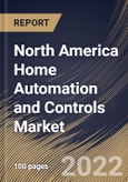 North America Home Automation and Controls Market Size, Share & Industry Trends Analysis Report By Application (Safety & Security, Entertainment, HVAC, Lighting and Others), By Type, By Technology, By Country and Growth Forecast, 2022 - 2028- Product Image