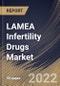 LAMEA Infertility Drugs Market Size, Share & Industry Trends Analysis Report By End User, By Distribution Channel (Hospital Pharmacy, Specialty & Retail Pharmacy, and Online Pharmacy), By Drug Class, By Country and Growth Forecast, 2022 - 2028 - Product Thumbnail Image
