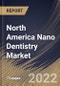 North America Nano Dentistry Market Size, Share & Industry Trends Analysis Report By Material Type (Nano Ceramics, Nano Fillers, Nano Robots), By End User (Dental Clinics, Hospitals), By Application, By Country and Growth Forecast, 2022 - 2028 - Product Thumbnail Image
