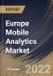 Europe Mobile Analytics Market Size, Share & Industry Trends Analysis Report By Component, By Application, By Organization Size (Large Enterprises and Small & Medium Enterprises (SMEs)), By End-use, By Country and Growth Forecast, 2022 - 2028 - Product Image