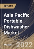 Asia Pacific Portable Dishwasher Market Size, Share & Industry Trends Analysis Report By End-use (Commercial and Residential), By Distribution Channel (Offline and Online), By Price Range (Luxury, Mid-range and Economy), By Country and Growth Forecast, 2022 - 2028- Product Image