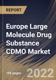 Europe Large Molecule Drug Substance CDMO Market Size, Share & Industry Trends Analysis Report By Application (Mammalian, Microbial and Others), By Service (Contract Manufacturing and Contract Development), By End-user, By Country and Growth Forecast, 2022 - 2028- Product Image