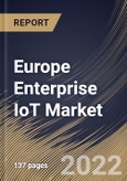 Europe Enterprise IoT Market Size, Share & Industry Trends Analysis Report By Enterprise Type, By Component (Hardware, Software & Solutions and Services), By End-use, By Country and Growth Forecast, 2022 - 2028- Product Image