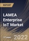 LAMEA Enterprise IoT Market Size, Share & Industry Trends Analysis Report By Enterprise Type, By Component (Hardware, Software & Solutions and Services), By End-use, By Country and Growth Forecast, 2022 - 2028 - Product Image