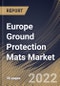 Europe Ground Protection Mats Market Size, Share & Industry Trends Analysis Report By Connection (Linked and Locked), By Distribution Channel, By Application, By Load Type, By Thickness (20 mm, 10 mm, 15 mm), By Country and Growth Forecast, 2022 - 2028 - Product Thumbnail Image