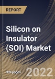 Silicon on Insulator (SOI) Market Size, Share & Industry Trends Analysis Report By Wafer Size, By Wafer Type, By Application, By Technology (Smart Cut, Bonding SOI and Layer Transfer SOI), By Product, By Regional Outlook and Forecast, 2022 - 2028- Product Image