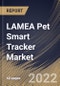 LAMEA Pet Smart Tracker Market Size, Share & Industry Trends Analysis Report By Pet Type (Dogs and Cats), By Distribution Channel (Offline and Online), By Technology (GPS, RFID and Others), By Country and Growth Forecast, 2022 - 2028 - Product Thumbnail Image