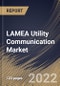 LAMEA Utility Communication Market Size, Share & Industry Trends Analysis Report By Component, By Utility Type (Public and Private), By Application, By Technology (Wired and Wireless), By End-user, By Country and Growth Forecast, 2022 - 2028 - Product Thumbnail Image