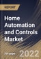 Home Automation and Controls Market Size, Share & Industry Trends Analysis Report By Application (Safety & Security, Entertainment, HVAC, Lighting and Others), By Type, By Technology, By Regional Outlook and Forecast, 2022 - 2028 - Product Thumbnail Image