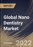 Global Nano Dentistry Market Size, Share & Industry Trends Analysis Report By Material Type (Nano Ceramics, Nano Fillers, Nano Robots), By End User (Dental Clinics, Hospitals), By Application, By Regional Outlook and Forecast, 2022 - 2028- Product Image